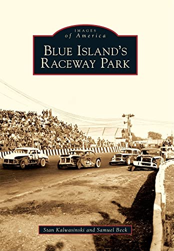 Blue Island's Raceway Park (Images of America)