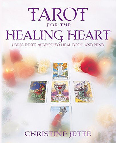 Tarot for the Healing Heart: Using Inner Wisdom to Heal Body & Mind