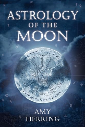 Astrology of the Moon: An Illuminating Journey Through the Signs and Houses