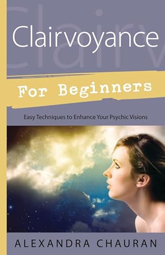 Clairvoyance for Beginners: Easy Techniques to Enhance Your Psychic Visions (Llewellyn's For Beginners, 41)