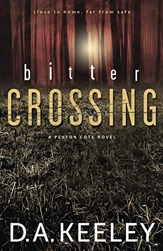 Bitter Crossing (A Peyton Cote Novel, 1)