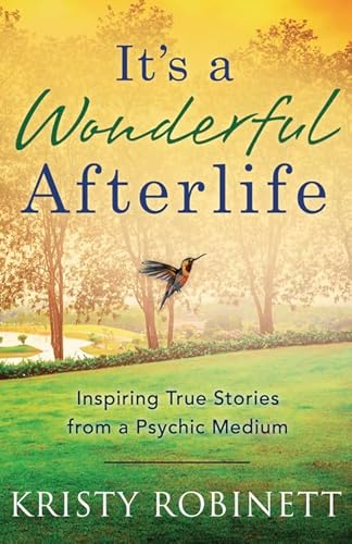 It's A Wonderful Afterlife: Inspiring True Stories from a Psychic Medium