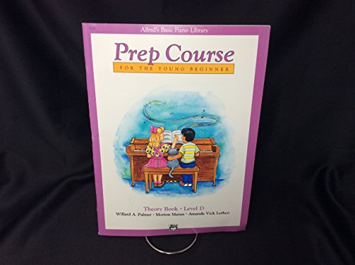 Alfred's Basic Piano Prep Course Theory, Bk D: Theory Book - Level D (Alfred's Basic Piano Library)