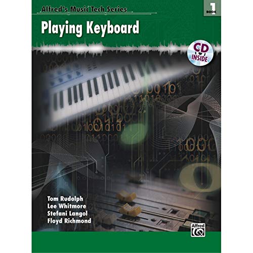 Alfred's MusicTech, Bk 1: Playing Keyboard, Book and Audio CD (Volume 1)