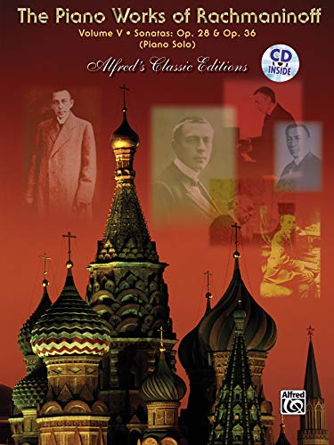 The Piano Works of Rachmaninoff, Vol 5: Sonatas, Op. 28, Op. 36, Book and CD (Volume 5)