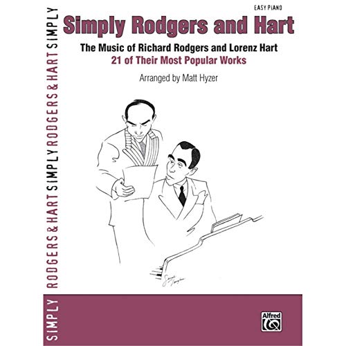 Simply Rodgers and Hart: The Music of Richard Rodgers and Lorenz Hart -- 21 of Their Most Popular Works (Simply Series)