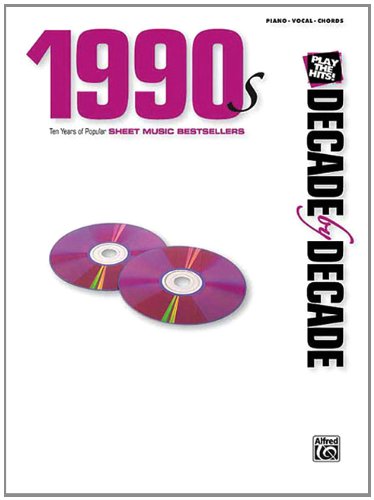 Decade by Decade 1990s: Ten Years of Popular Sheet Music Bestsellers (Piano/Vocal/Chords)