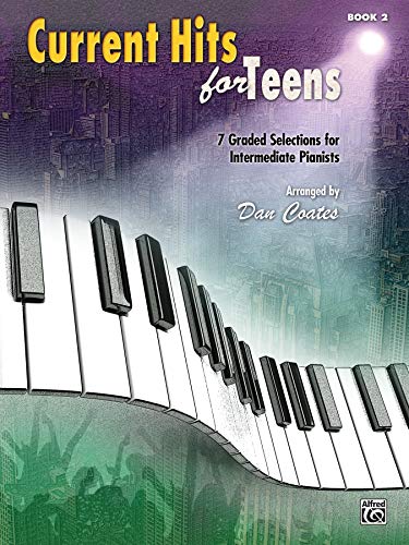 Current Hits for Teens Book 2: 7 Graded Solutions for Intermediate Pianists