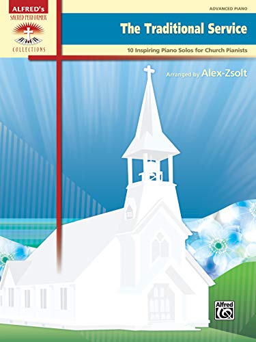 The Traditional Service: 10 Inspiring Piano Solos for Church Pianists (Sacred Performer Collections)