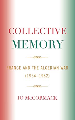 Collective Memory: France and the Algerian War (1954-62)