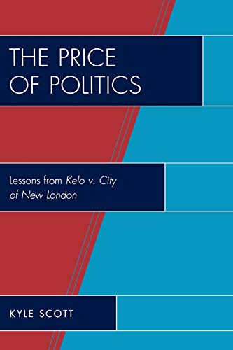 The Price of Politics: Lessons from Kelo v. City of New London