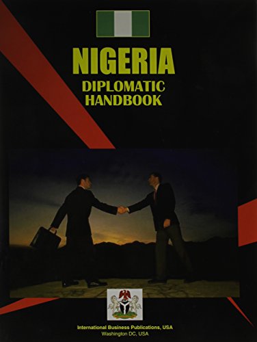 Nigeria Diplomatic Handbook (World Business, Investment and Government Library)