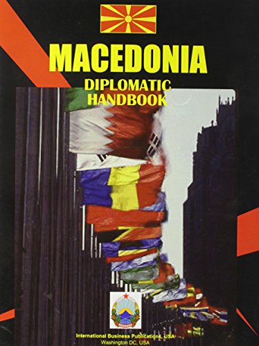 Macedonia Diplomatic Handbook (World Business, Investment and Government Library)