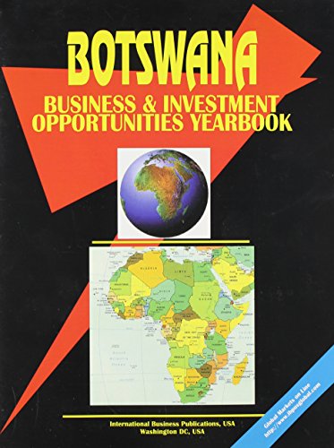 Botswana Business and Investment Opportunities Yearbook (World Country Study Guide Library)