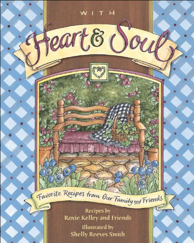 With Heart & Soul: Favorite Recipes from Our Family and Friends