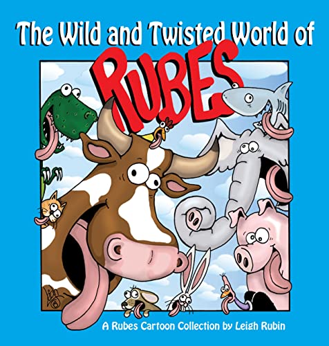Wild and Twisted World of Rubes: A Rubes Cartoon Collection, The