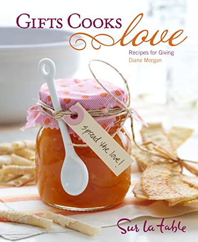 Gifts Cooks Love: Recipes for Giving