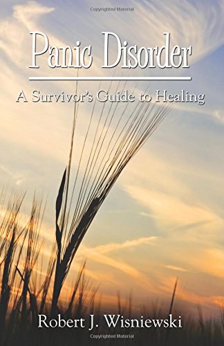 Panic Disorder: A Survivor's Guide to Healing