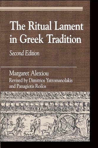 The Ritual Lament in Greek Tradition (Greek Studies: Interdisciplinary Approaches)