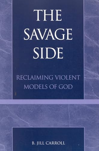 The Savage Side: Reclaiming Violent Models of God