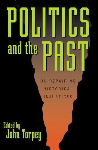 Politics and the Past: On Repairing Historical Injustices (World Social Change)