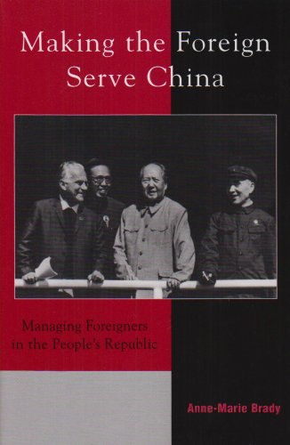 Making the Foreign Serve China: Managing Foreigners in the People's Republic (Asia/Pacific/Perspectives)