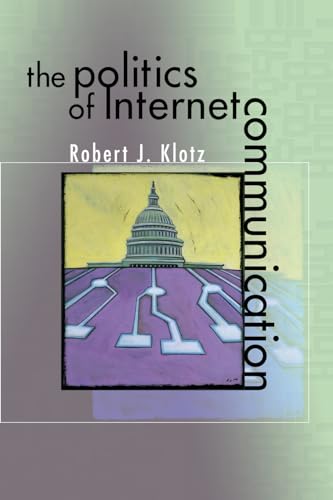 The Politics of Internet Communication