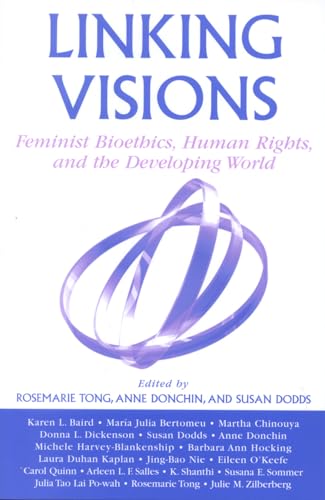 Linking Visions: Feminist Bioethics, Human Rights, and the Developing World (Studies in Social, Political, and Legal Philosophy)