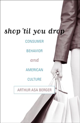 Shop 'til You Drop: Consumer Behavior and American Culture