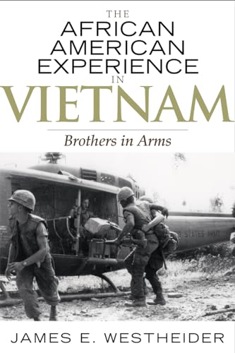 The African American Experience in Vietnam: Brothers in Arms (The African American Experience Series)