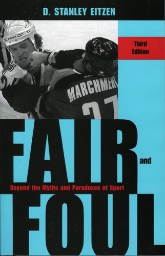 Fair and Foul: Beyond the Myths and Paradoxes of Sport