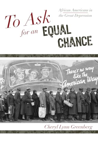 To Ask for an Equal Chance: African Americans in the Great Depression