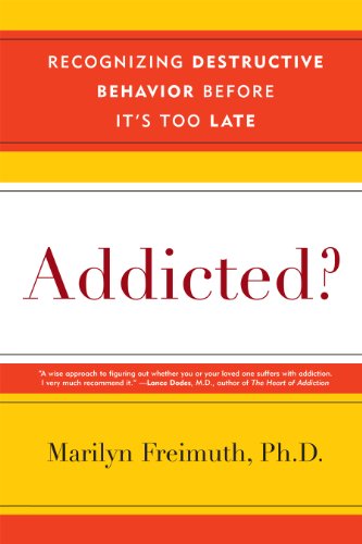 Addicted?: Recognizing Destructive Behaviors Before It's Too Late