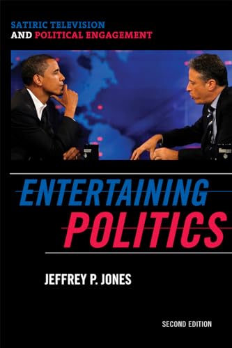 Entertaining Politics: Satiric Television and Political Engagement, Second Edition (Communication, Media, and Politics)