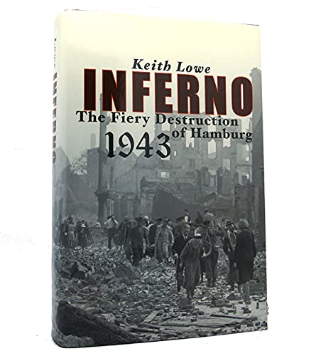 Inferno: The Fiery Destruction of Hamburg, 1943