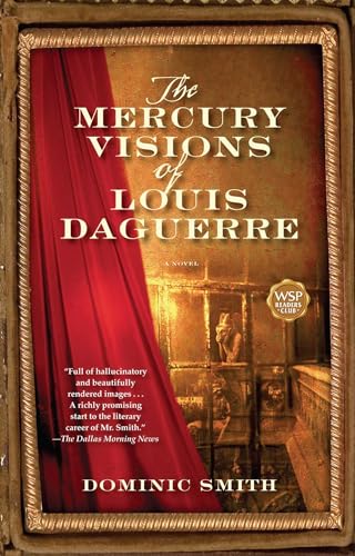 The Mercury Visions of Louis Daguerre: A Novel