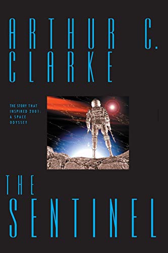 The Sentinel: The Inspiration for 2001: A Space Odyssey