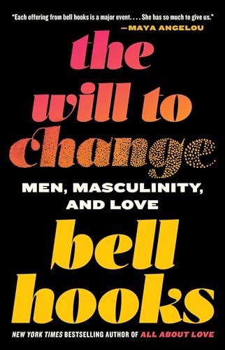Will To Change: Men, Masculinity, and Love