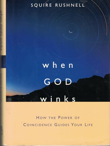When God Winks: How the Power of Coincidence Guides Your Life (Volume 1)