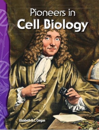 Pioneers in Cell Biology: Life Science (Science Readers)
