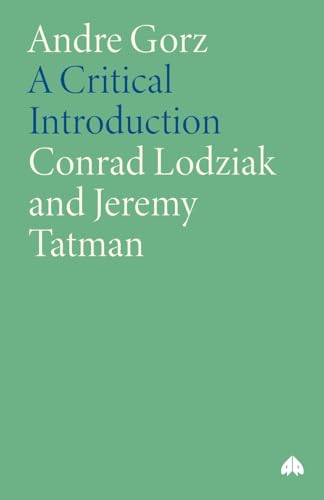 Andre Gorz: A Critical Introduction (Modern European Thinkers)
