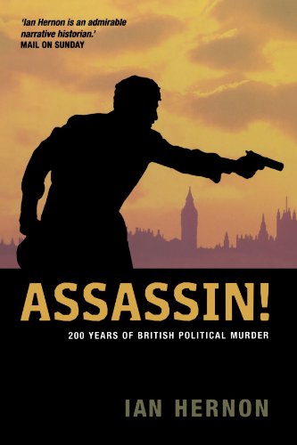 Assassin!: 200 Years of British Political Murder