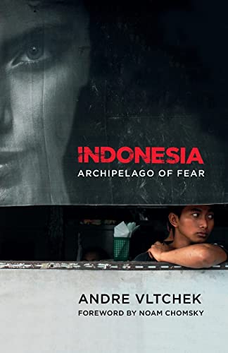 Indonesia: Archipelago of Fear (Co-Founder of Z Communications and Author of Parecon: Life After Capitalism (2003).)