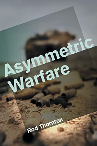 Asymmetric Warfare: Threat and Response in the 21st Century