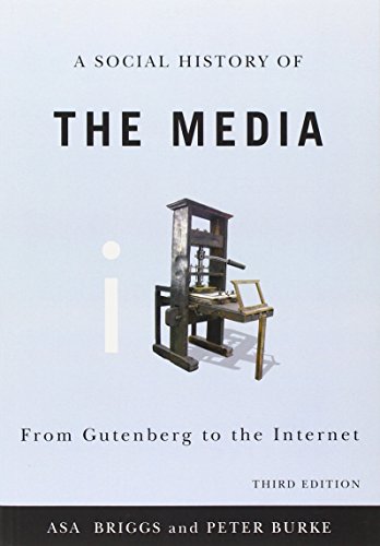A Social History of the Media: From Gutenberg to the Internet