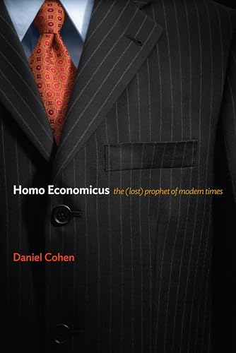 Homo Economicus: The (Lost) Prophet of Modern Times
