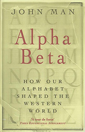 Alpha Beta : How 26 Letters Shaped the Western World