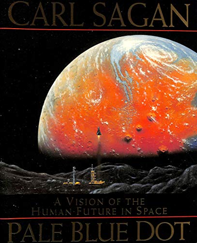 Pale Blue Dot: Vision of the Human Future in Space