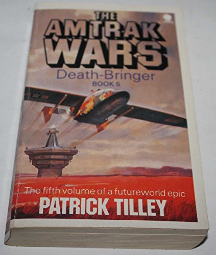 Amtrak Wars, Book 5: Death-Bringer