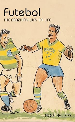 Futebol : The Brazillian Way of Life